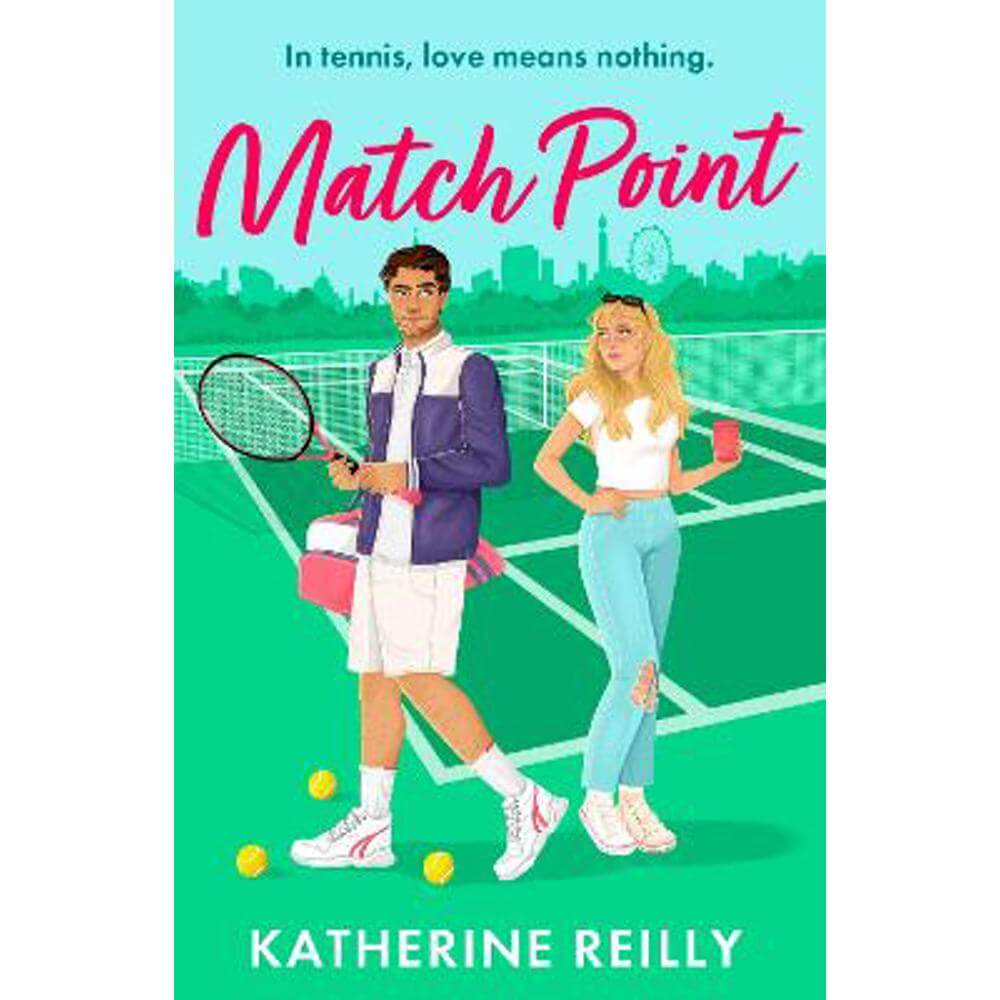 Match Point: an enemies to lovers tennis romance perfect for fans of Wimbledon (Paperback) - Katherine Reilly